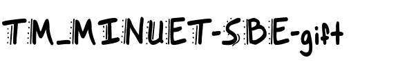 TM_MINUET-SBE-gift TM_MINUET-SBE-gift.ttf