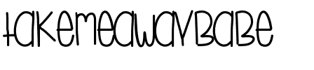 TakeMeAwayBabe Medium.ttf