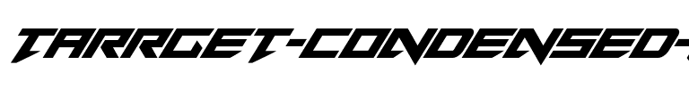 Tarrget Condensed Italic Condensed Italic.ttf