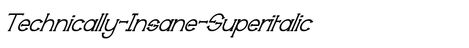 Technically Insane Superitalic Regular.ttf