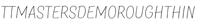 TT Masters DEMO Rough Thin Regular.otf