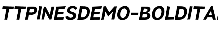 TT Pines DEMO Bold Italic.otf