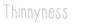 Thinnyness Thinnyness.ttf