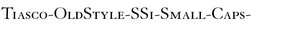Tiasco OldStyle SSi Small Caps .ttf