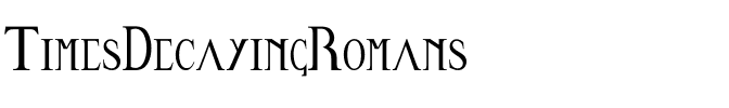 Times Decaying Romans Regular.ttf