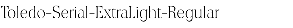 Toledo-Serial-ExtraLight Regular.ttf