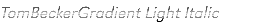 TomBeckerGradient-Light Italic.ttf