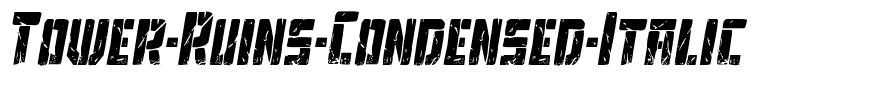 Tower Ruins Condensed Italic Condensed Italic.ttf
