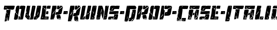 Tower Ruins Drop-Case Italic Italic.ttf