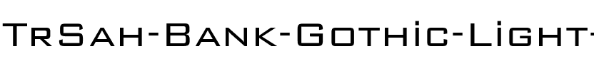 TrSah BankGothic Lt BT Light.ttf