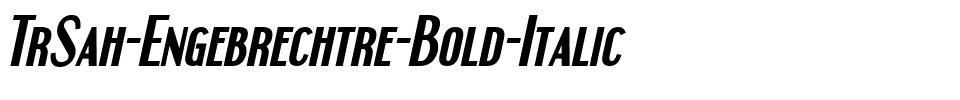 TrSah Engebrechtre Bold Italic.ttf