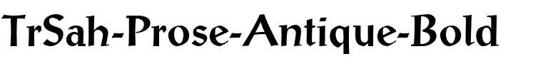 TrSah Prose Antique Bold.ttf