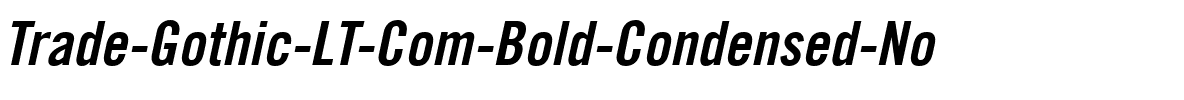 Trade Gothic LT Com Bold Cn Obl Regular.ttf