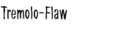 Tremolo Flaw Regular.ttf