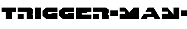 Trigger Man Expanded Expanded.ttf
