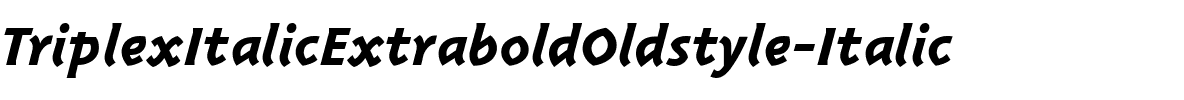 TriplexItalicExtraboldOldstyle Italic.ttf
