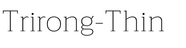Trirong Thin Regular.ttf