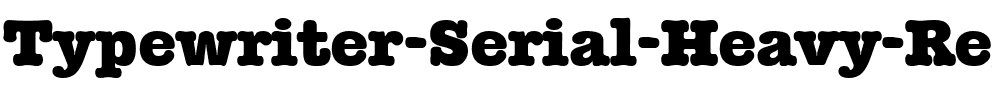 Typewriter-Serial-Heavy Regular.ttf
