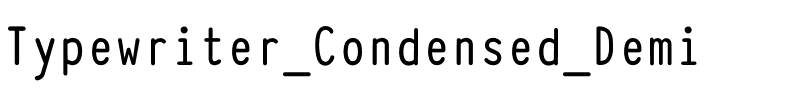 Typewriter_Condensed_Demi Regular.otf