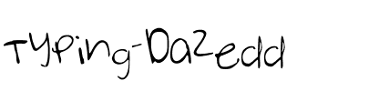 Typing Dazedd Medium.ttf