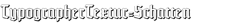TypographerTextur Schatten Regular.ttf