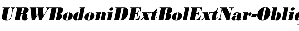 URWBodoniDExtBolExtNar Oblique.ttf