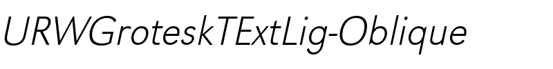 URWGroteskTExtLig Oblique.ttf