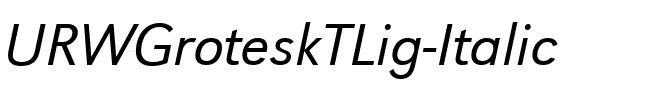 URWGroteskTLig Italic.ttf