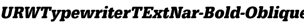 URWTypewriterTExtNar Bold Oblique.ttf