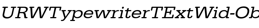 URWTypewriterTExtWid Oblique.ttf