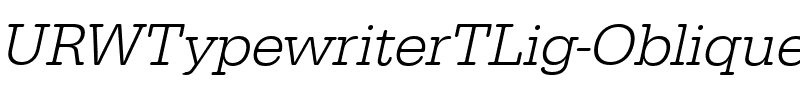 URWTypewriterTLig Oblique.ttf