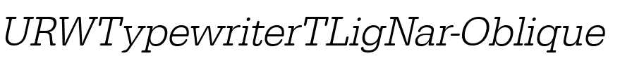 URWTypewriterTLigNar Oblique.ttf