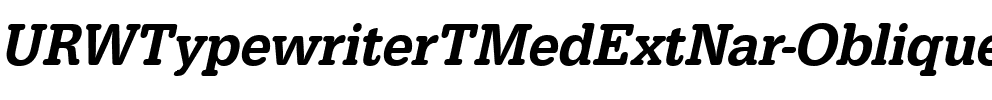 URWTypewriterTMedExtNar Oblique.ttf