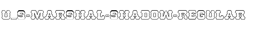 U.S. Marshal Shadow Regular.ttf