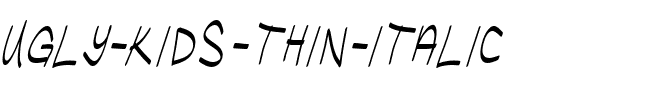 Ugly Kids Thin Thin Italic.ttf