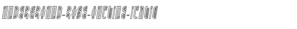 Underground Rose Outline Italic Outline Italic.ttf