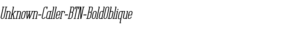 Unknown Caller BTN BoldOblique.ttf