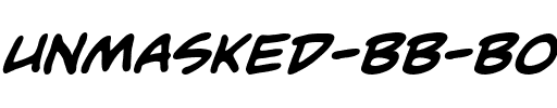 Unmasked BB Bold.ttf