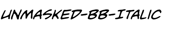 Unmasked BB Italic.ttf