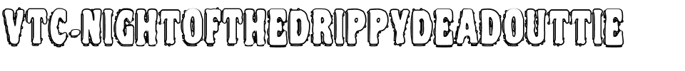 VTC NightOfTheDrippyDeadOuttie Outline.ttf
