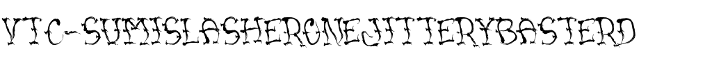 VTC SumiSlasherOneJitteryBasterd Regular.ttf