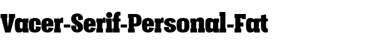 Vacer Serif Personal Fat.ttf