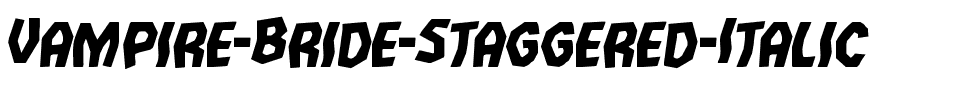 Vampire Bride Staggered Italic Italic.ttf
