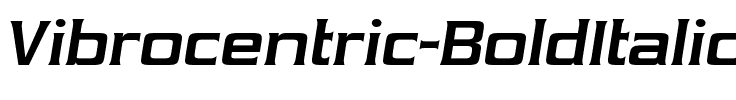 Vibrocentric Bold Italic.ttf
