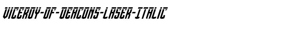 Viceroy of Deacons Laser Italic Italic.ttf