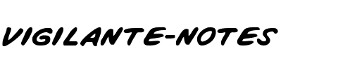 Vigilante Notes Regular.ttf