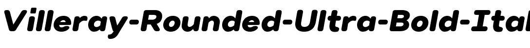 Villeray Rounded Ultra Bold Italic.ttf