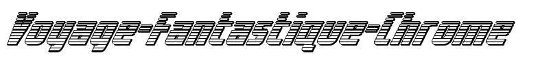 Voyage Fantastique Chrome Italic.ttf