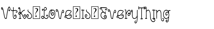 Vtks Love is EveryThing Normal.ttf