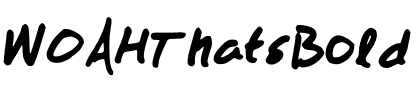 WOAHThatsBold Bold.ttf